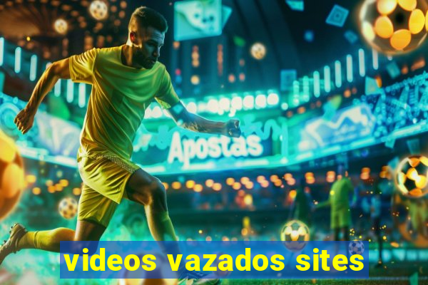 videos vazados sites